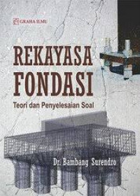 Rekayasa Fondasi : teori Dan Penyelesaian Soal