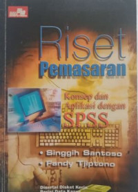 Riset Pemasaran, Konsep Dan Aplikasi Dengan SPSS