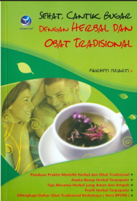 Sehat, Cantik, Bugar Dengan Herbal dan Obat Tradisional