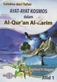 Selekta Dari Tafsir Ayat-Ayat Kosmos Dalam Al-Qur'an Al-Karim