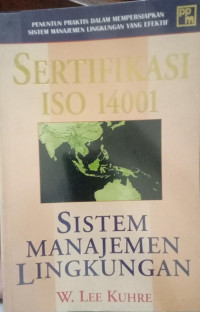 Sertifikasi ISO 14001:Sistem Manajemen Lingkungan