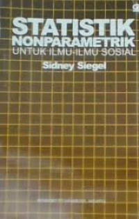 Statistik Nonparametrik : Untuk Ilmu-Ilmu Sosial